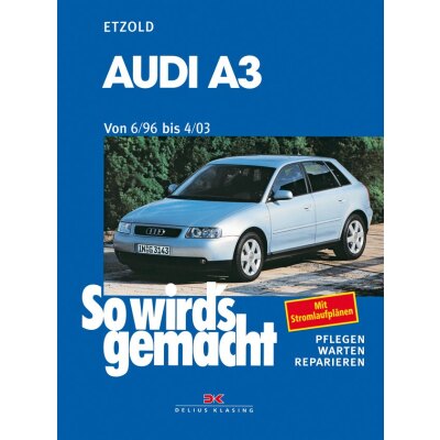 So wirds gemacht: Band 110, Audi A3 von 06/96 bis 04/03