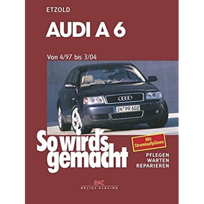 So wirds gemacht: Band 114, Audi A6 von 04/97 bis 03/04