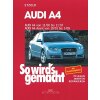 So wirds gemacht: Band 127, Audi A4 von 11/00 bis 11/07