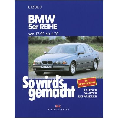 So wirds gemacht: Band 102, BMW 5er Reihe von 12/95 bis 06/03