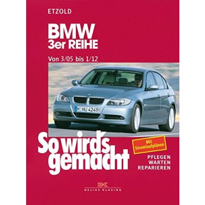 So wirds gemacht: Band 138, BMW 3er Reihe E90 von 03/05 bis 01/12