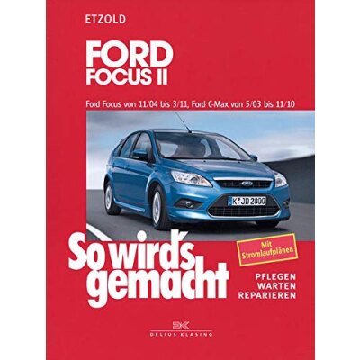 So wirds gemacht: Band 141, Ford Focus II von 11/04 bis 03/11, Ford C-Max von 05/03 bis 11/10