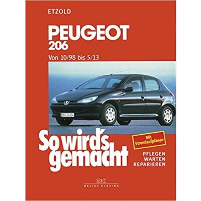 So wirds gemacht: Band 121, Peugeot 206 von 10/98 bis 05/13
