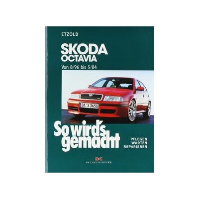 So wirds gemacht: Band 120, Skoda Octavia I von 08/96 bis 05/04