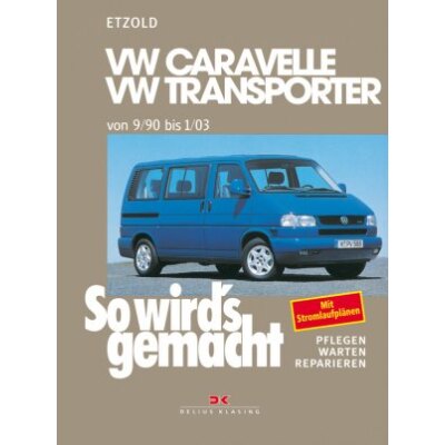 So wirds gemacht: Band 75, VW Caravelle/Transporter T4 von 09/90 bis 01/03