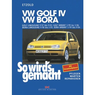 So wirds gemacht: Band 111, VW Golf IV von 09/97 bis 09/03; Bora von 09/98 bis 05/05; Golf IV Variant von 05/99 bis 05/06; Bora Variant von 05/99 bis 09/04