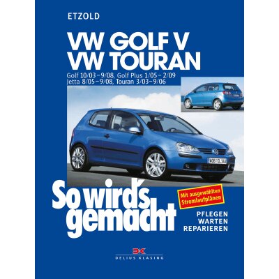 So wirds gemacht: Band 133, VW Golf V von 10/03 bis 09/08 ; VW Touran I von 03/03 bis 09/06 ; VW Golf Plus von 01/05 bis 02/09 ; VW Jetta von 08/05 bis 09/08