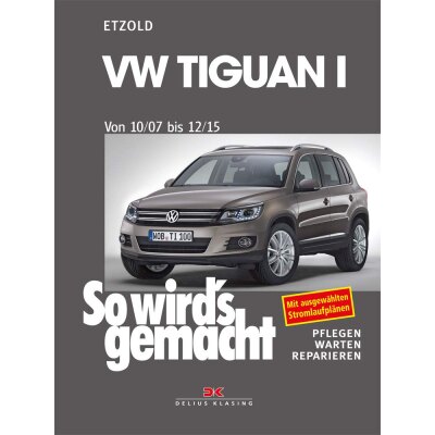 So wirds gemacht: Band 152, VW Tiguan von 10/07 bis 12/15