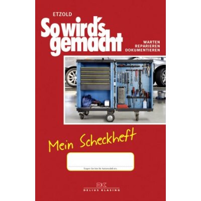 So wirds gemacht: Mein Scheckheft - warten - reparieren - dokumentieren